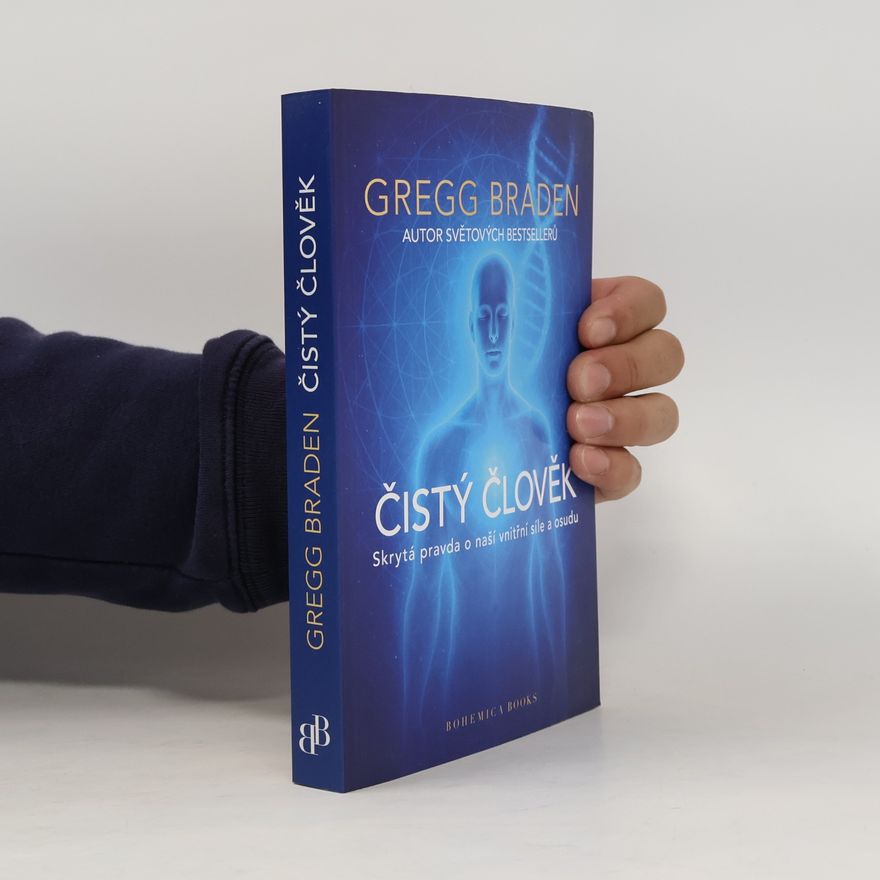 Gregg Braden Čistý člověk