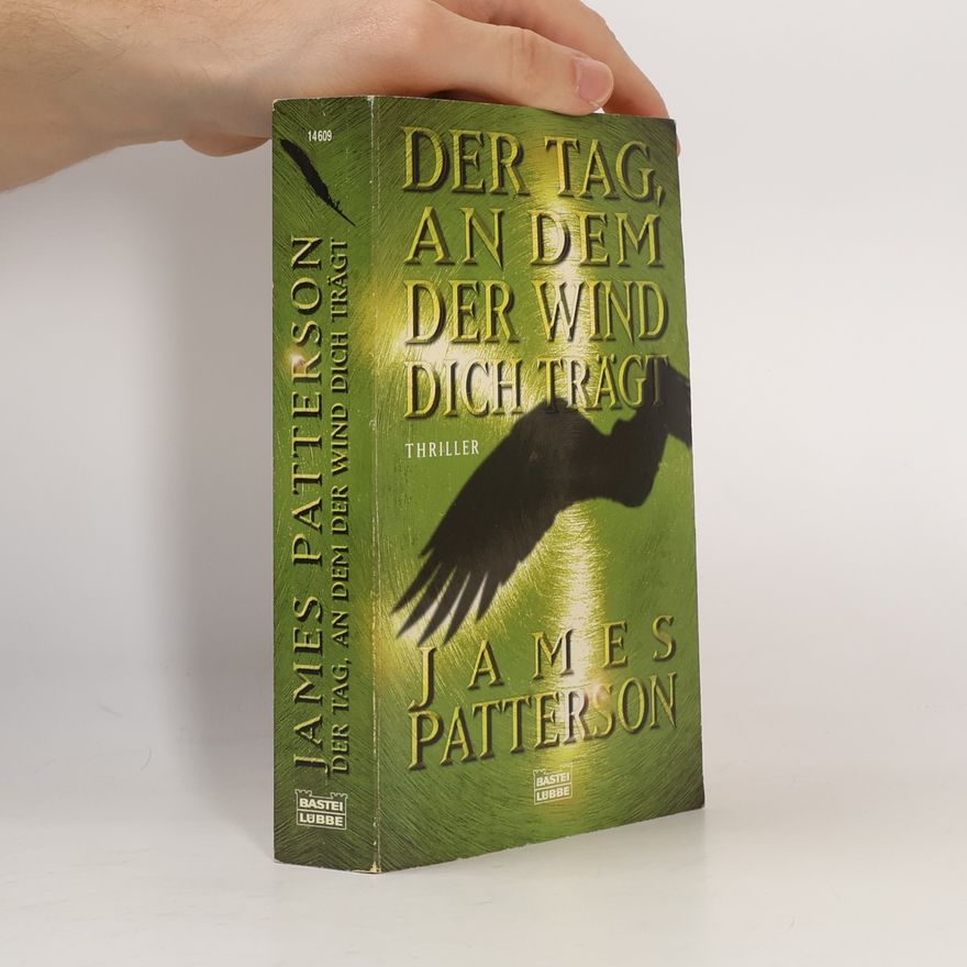James Patterson Der Tag, an dem der Wind dich trägt