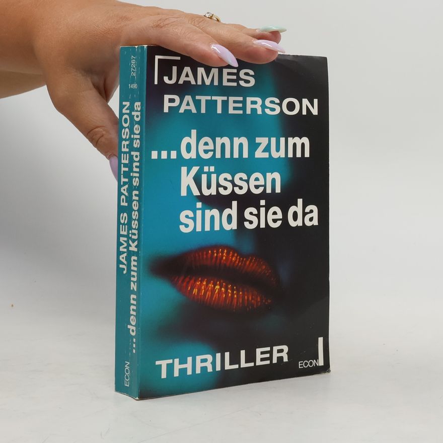 James Patterson ... denn zum Küssen sind sie da