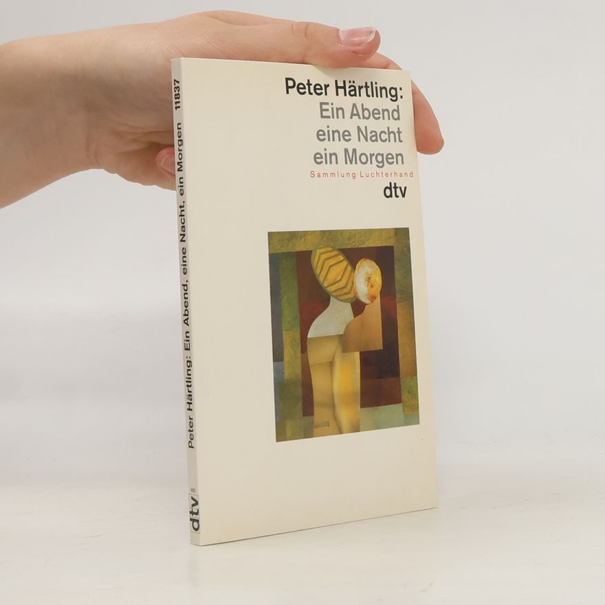 Peter Härtling Ein Abend, eine Nacht, ein Morgen