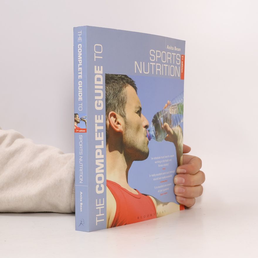 Anita Bean The Complete Guide to Sports Nutrition