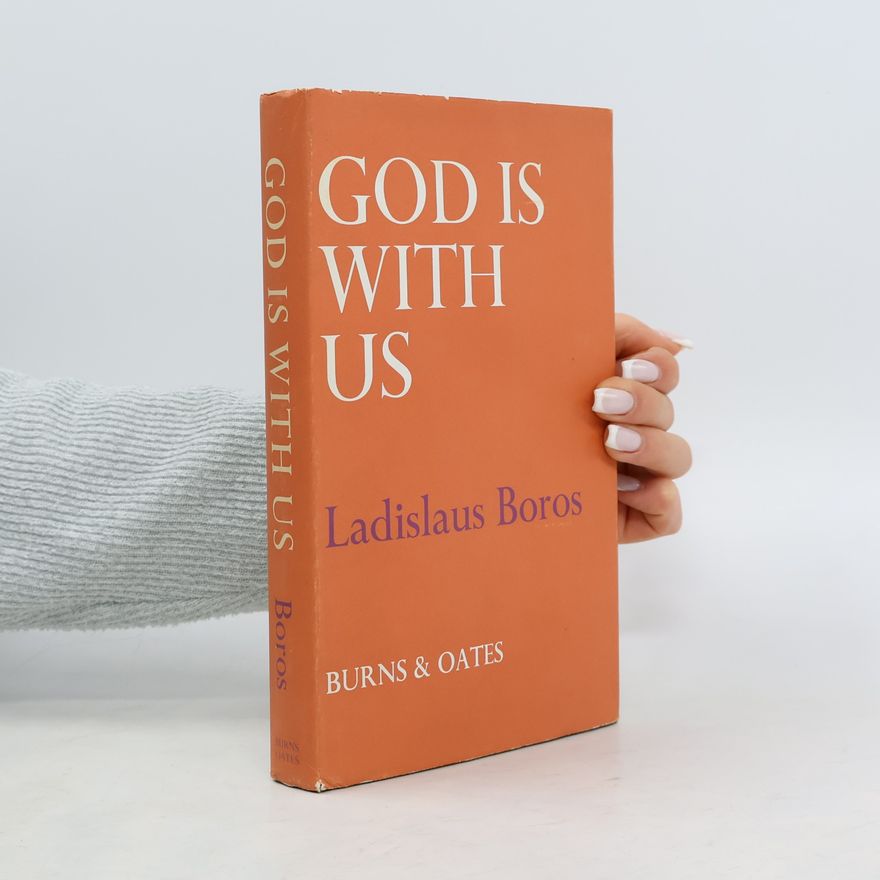 Ladislaus Boros God Is with Us