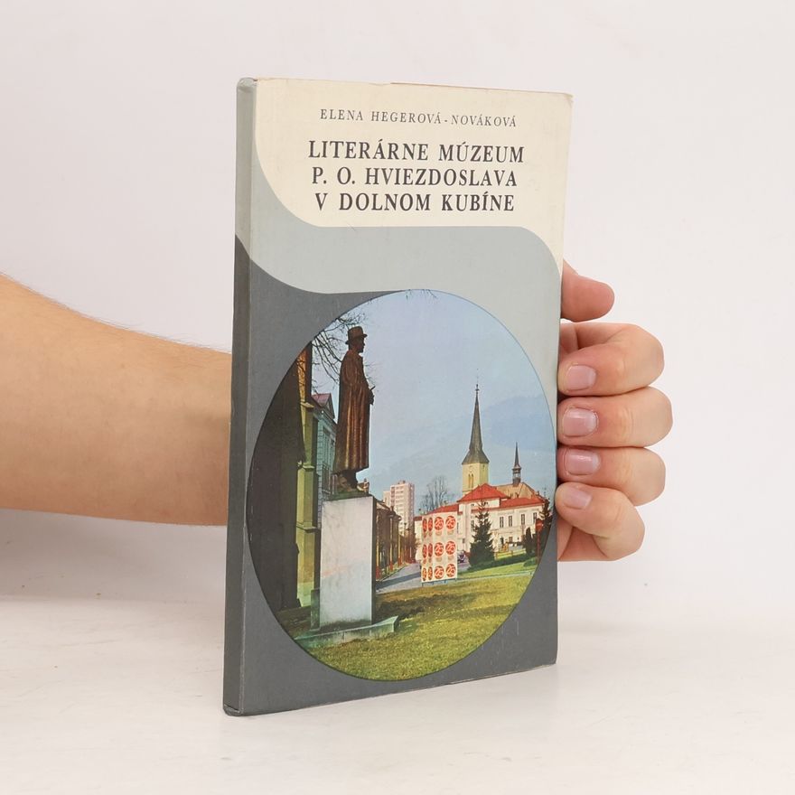 Elena Hegerová Nováková Literárné múzeum P. O. Hviezdoslava v Dolnom Kubíne