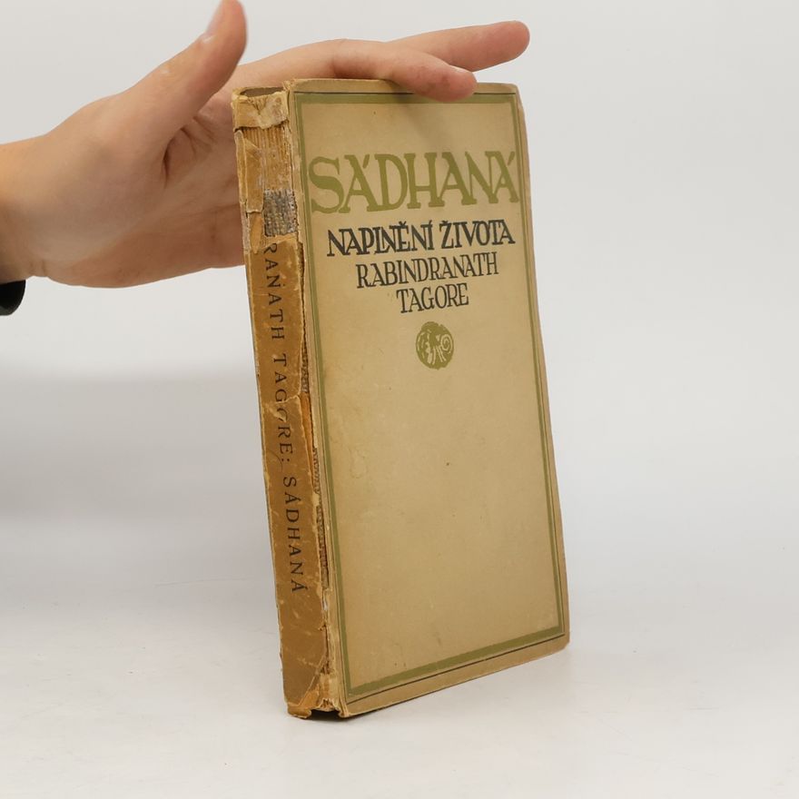 Rabindranath Tagore Sádhaná. Naplnění života