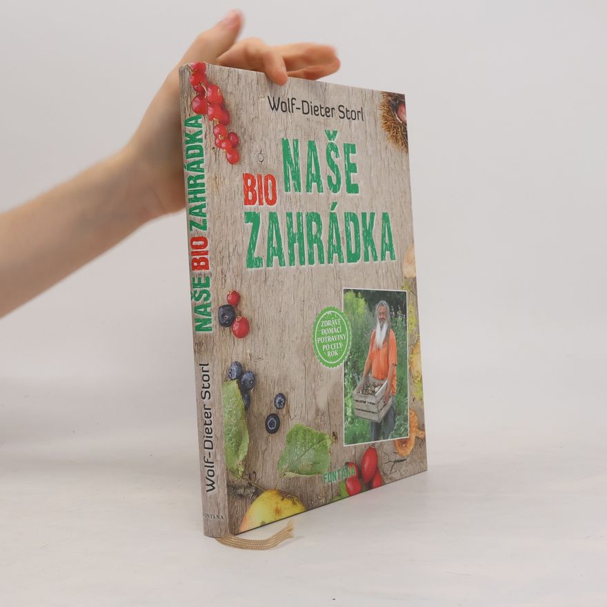 Wolf Dieter Storl Naše BIO zahrádka