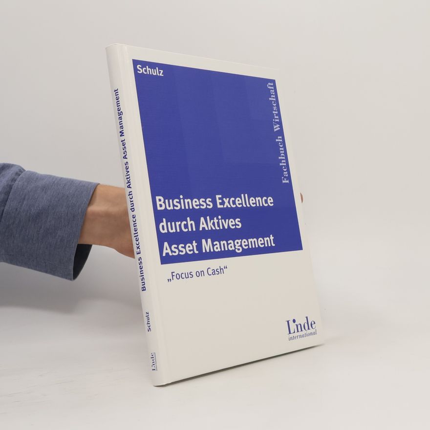 Edwin Schulz Business Excellence durch aktives Asset-Management
