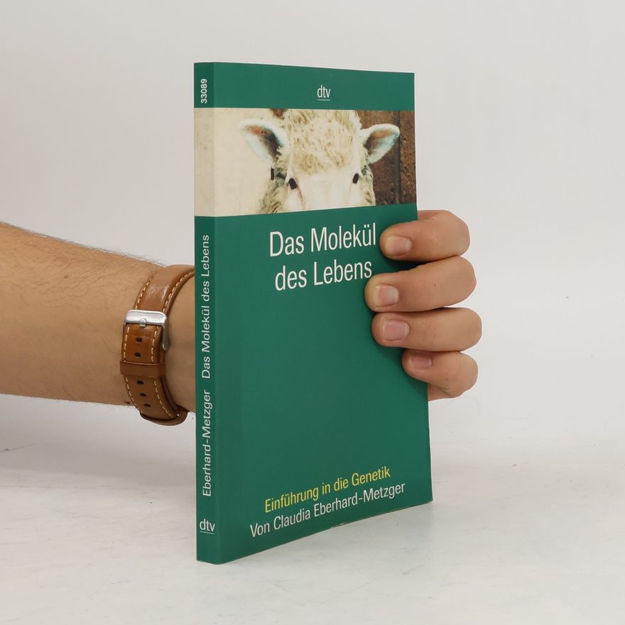 Claudia Eberhard Metzger Das Molekül des Lebens