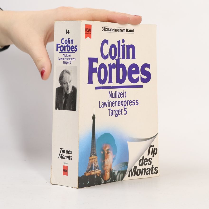 Colin Forbes Nullzeit. Lawinenexpress. Target 5 (3 Romane in einem Band)