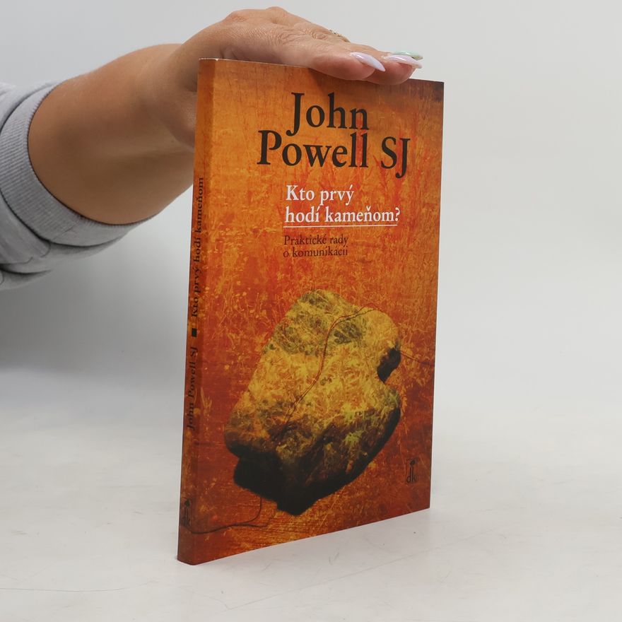 John Joseph Powell, S.J. Kto prvý hodí kameňom?