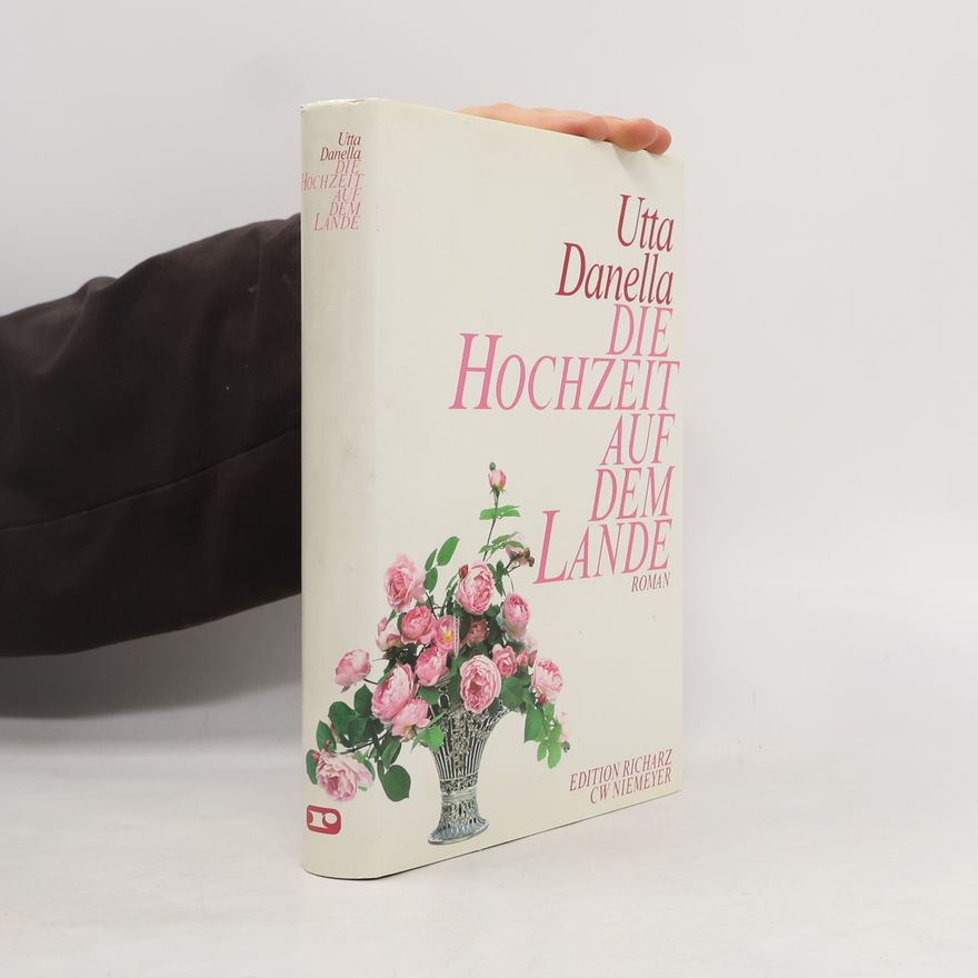 Utta Danella Die Hochzeit auf dem Lande