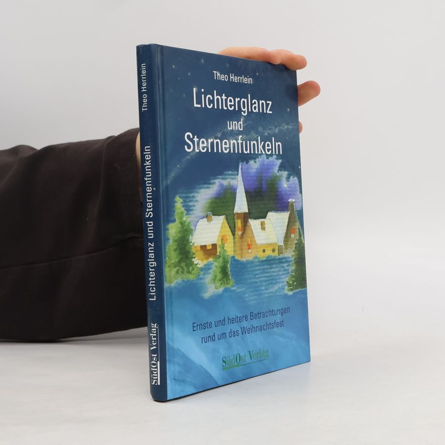 Theo Herrlein Lichterglanz und Sternenfunkeln