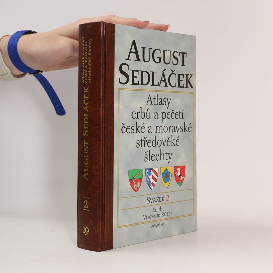 August Sedláček Atlasy erbů a pečetí české a moravské středověké šlechty. Svazek 2
