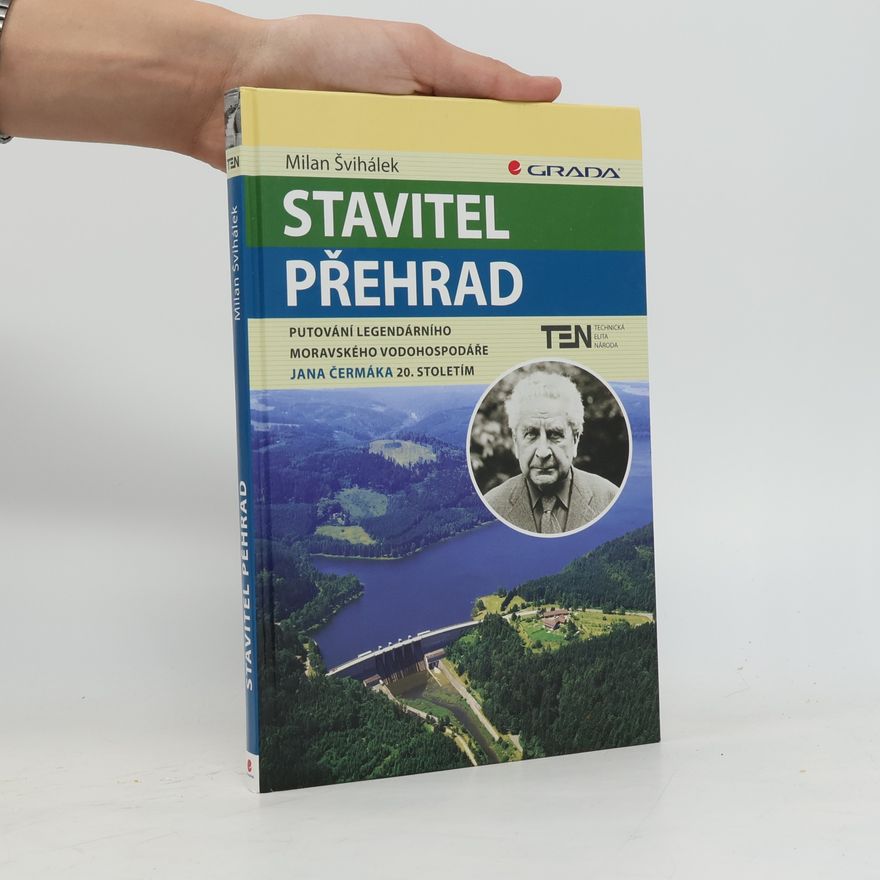 Milan Švihálek Stavitel přehrad