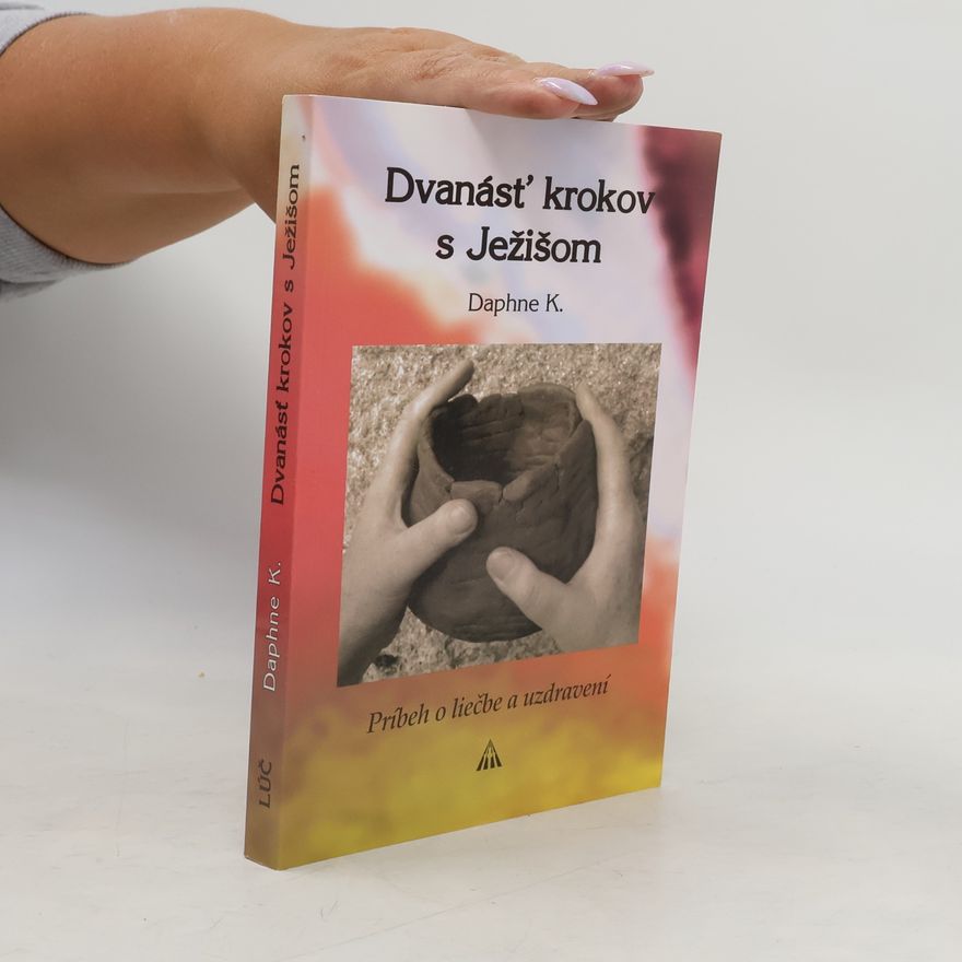 Daphne K. Dvanásť krokov s Ježišom