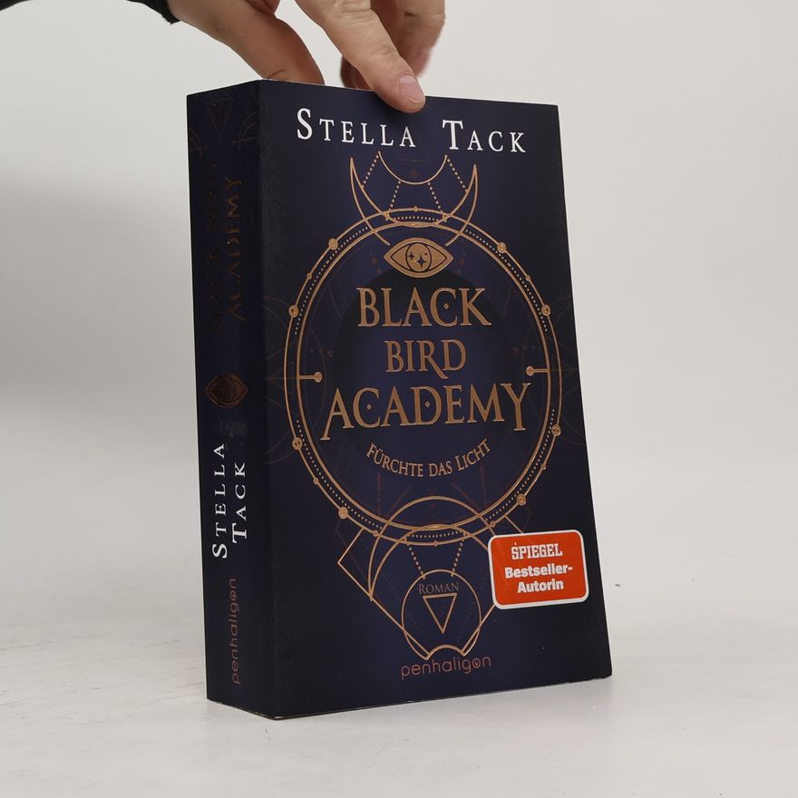 Stella A. Tack Black Bird Academy - Fürchte das Licht