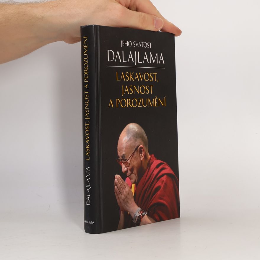 Jeho svatost Dalajlama XIV. Laskavost, jasnost a porozumění