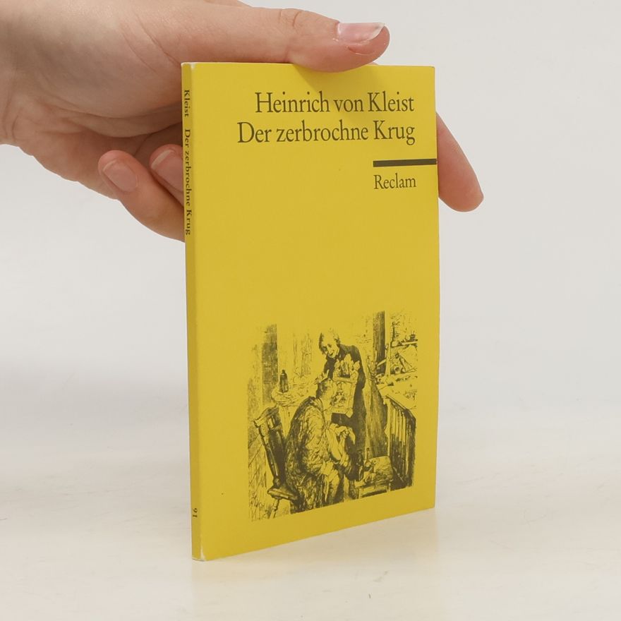 Heinrich von Kleist Der zerbrochne Krug