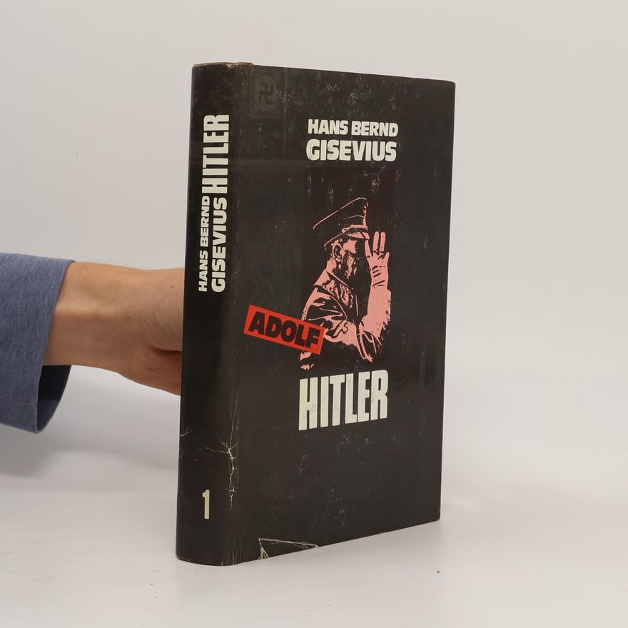 Hans Bernd Gisevius Adolf Hitler 1. díl