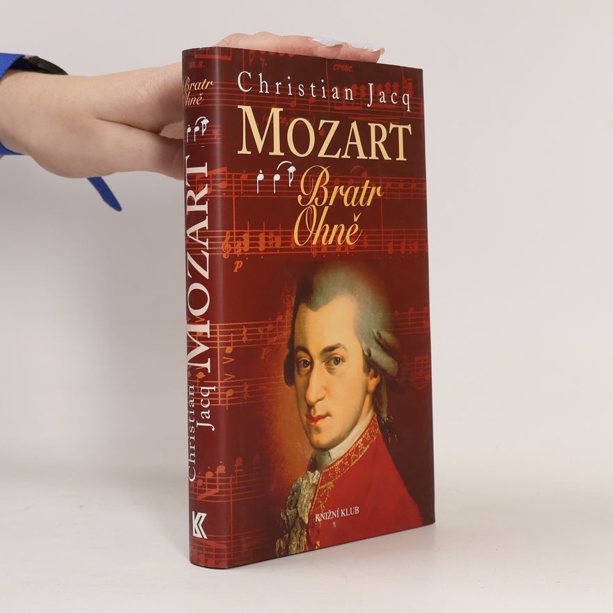 Christian Jacq Mozart - Bratr Ohně
