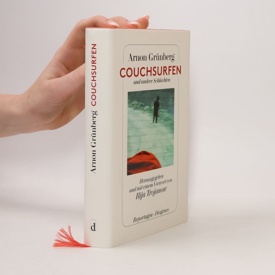 Arnon Grunberg Couchsurfen und andere Schlachten