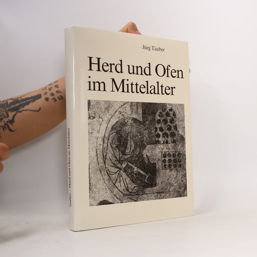 Jürg Tauber Herd und Ofen im Mittelalter