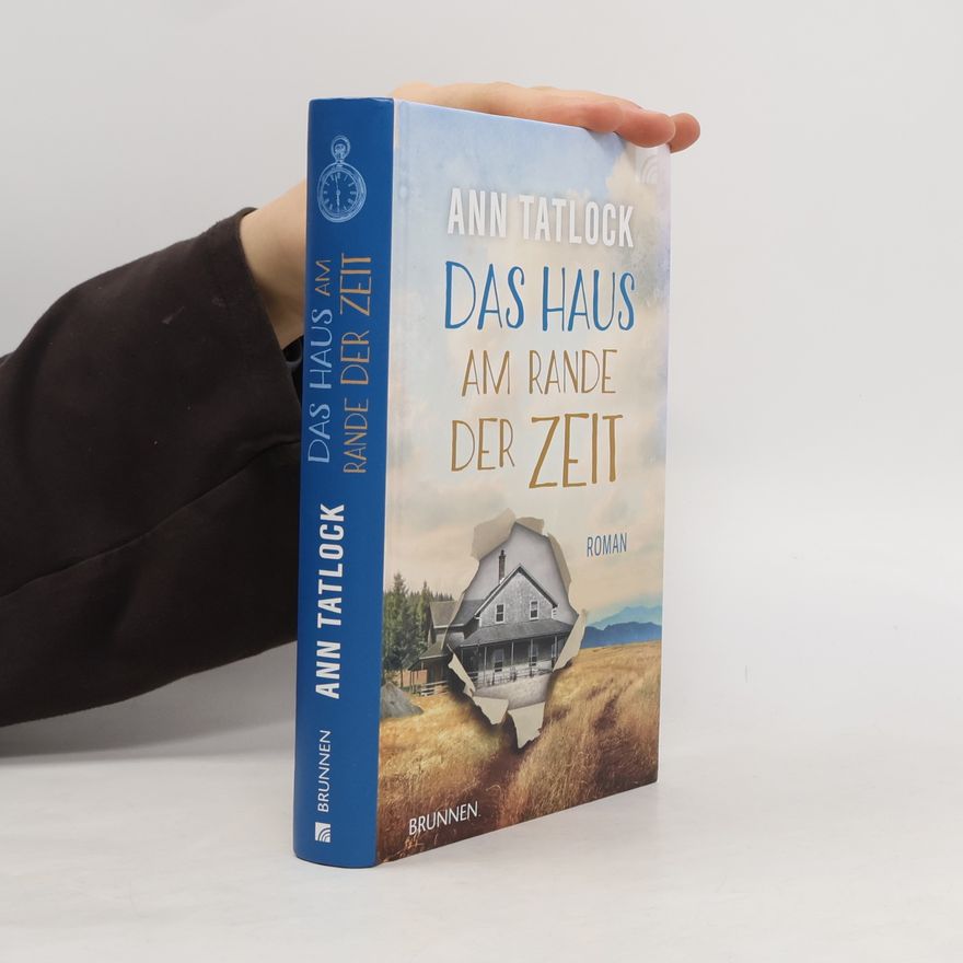 Ann Tatlock Das Haus am Rande der Zeit