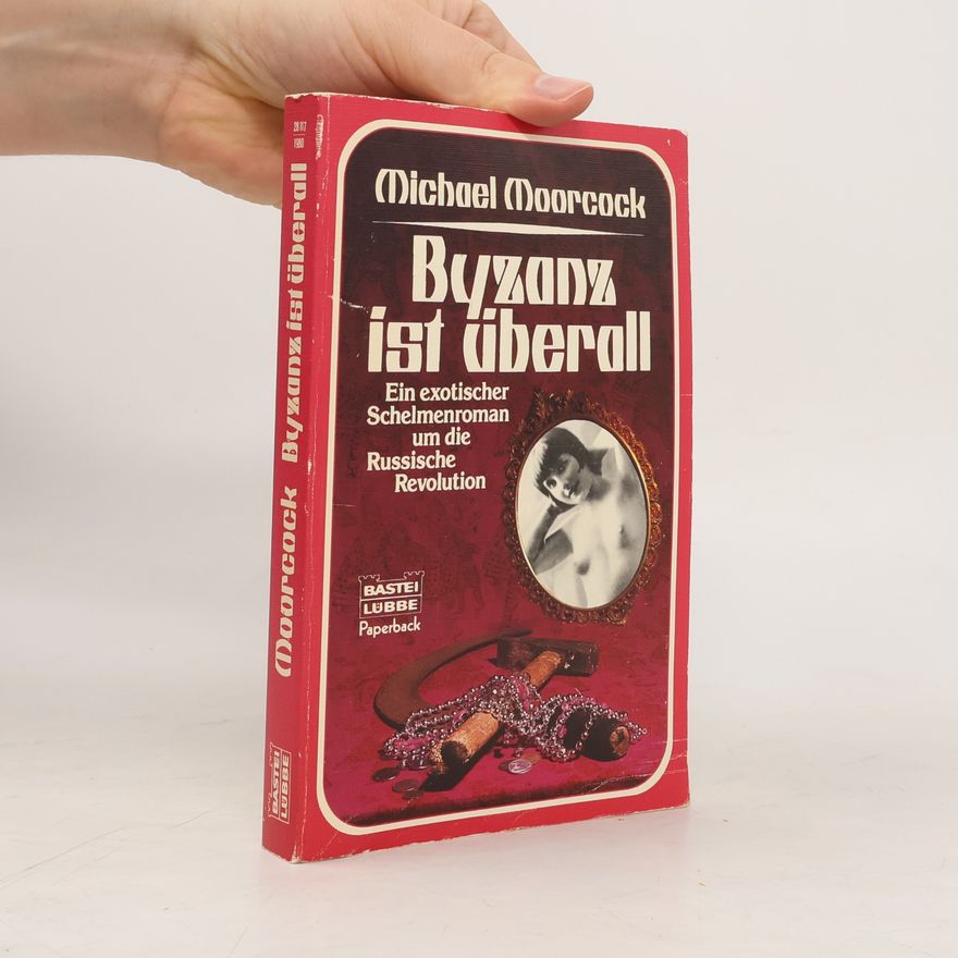 Michael Moorcock Byzanz ist überall