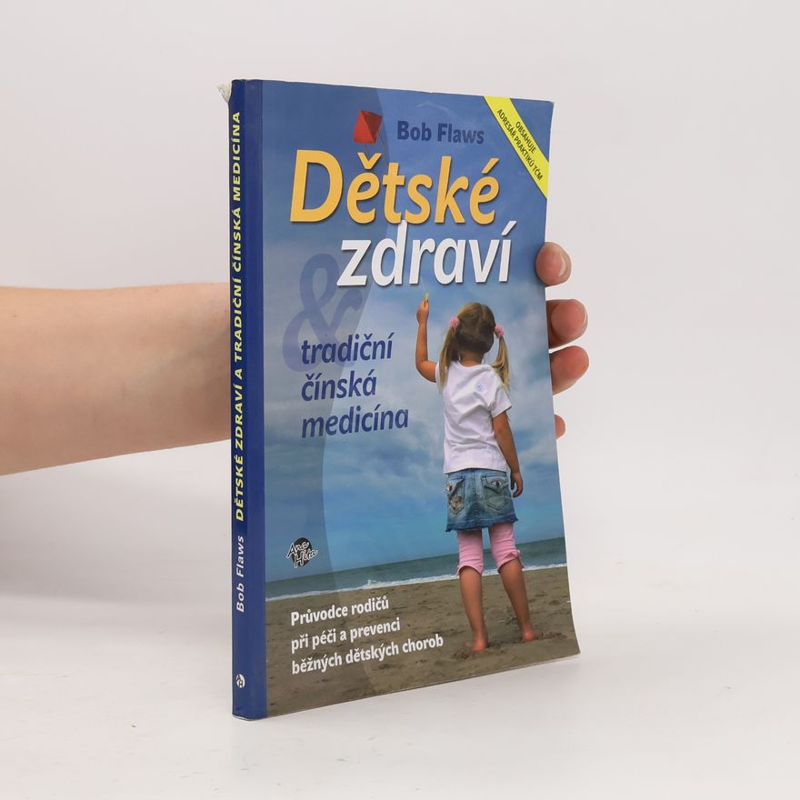 Bob Flaws Dětské zdraví a tradiční čínská medicína