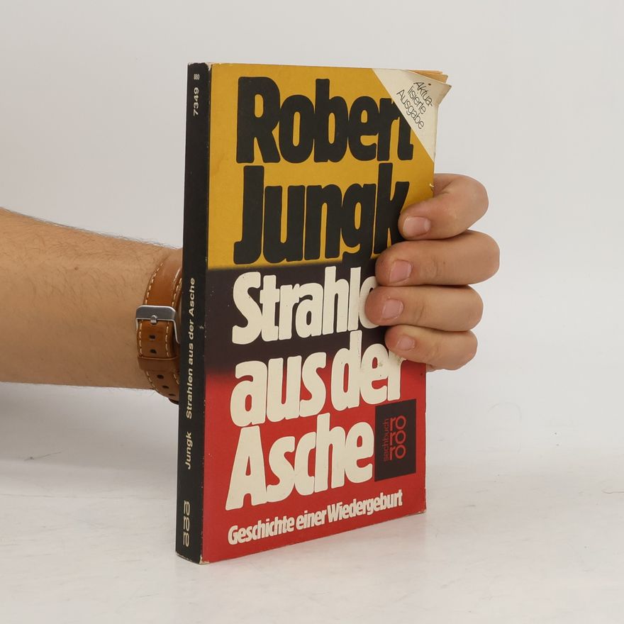 Robert Jungk Strahlen aus der Asche