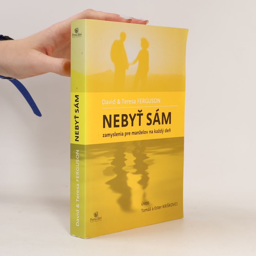 Teresa Ferguson Nebyť sám: zamyslenia pre manželov na každý deň