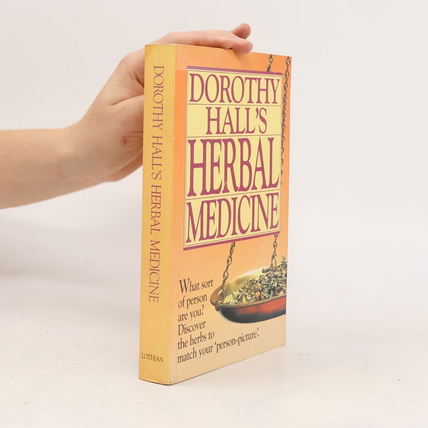 Dorothy Graeme Hall Dorothy Hall's Herbal Medicine