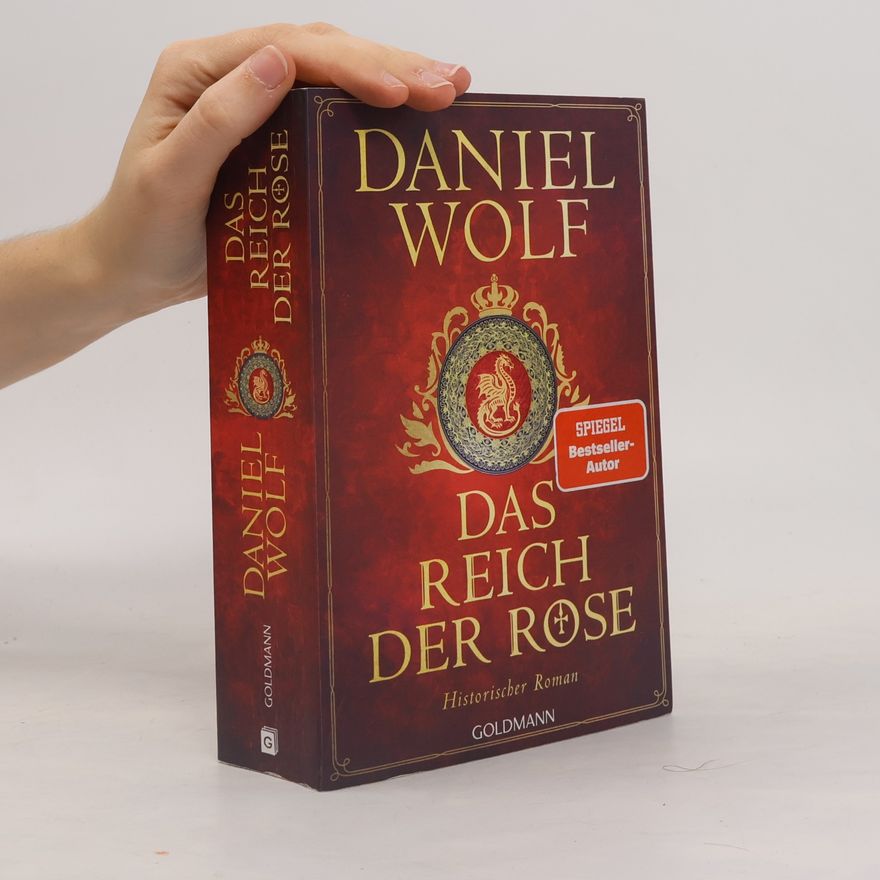 Daniel Wolf Die Templer-Reihe - 1: Das Reich der Rose