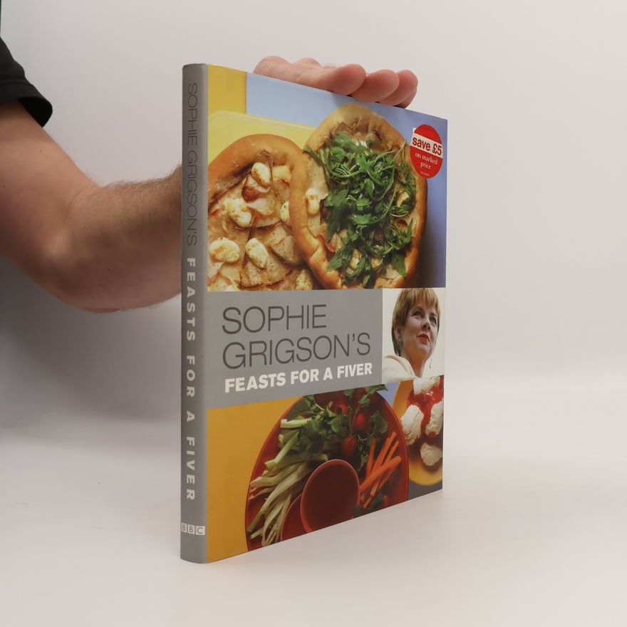 Sophie Grigson Sophie Grigson's feasts for a fiver