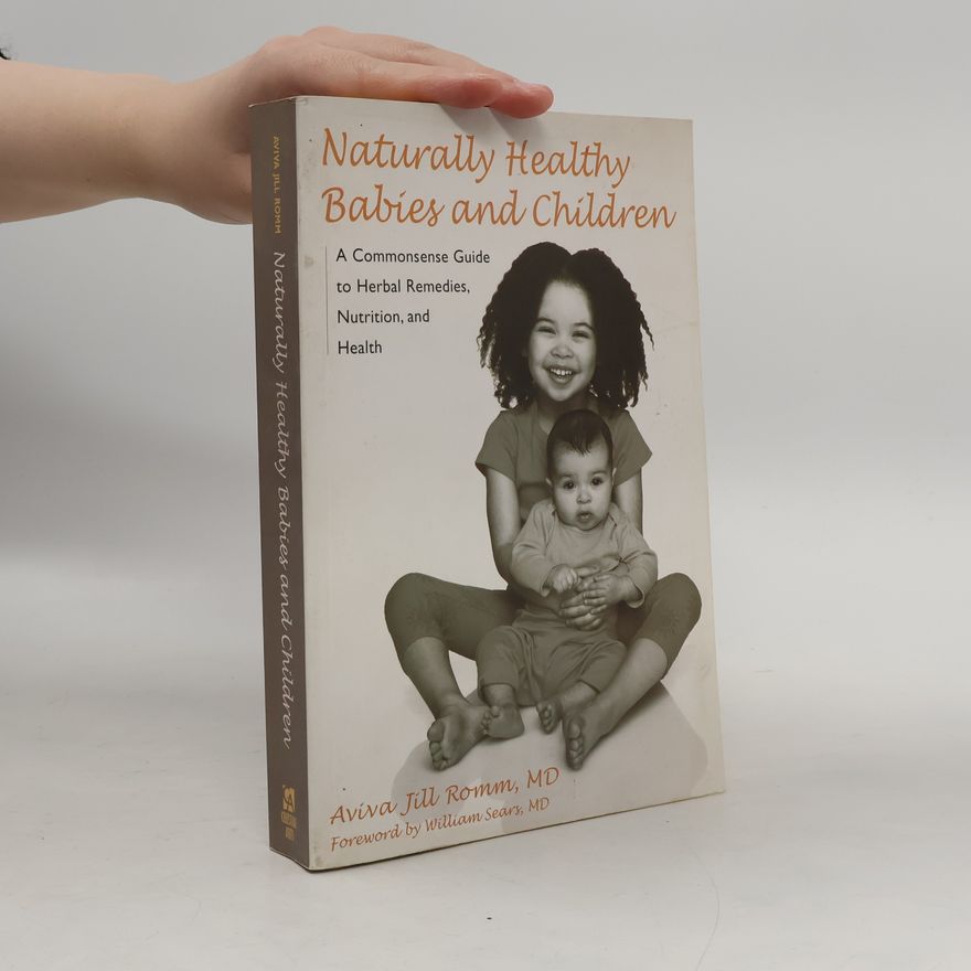 Aviva Romm Naturally Healthy Babies and Children