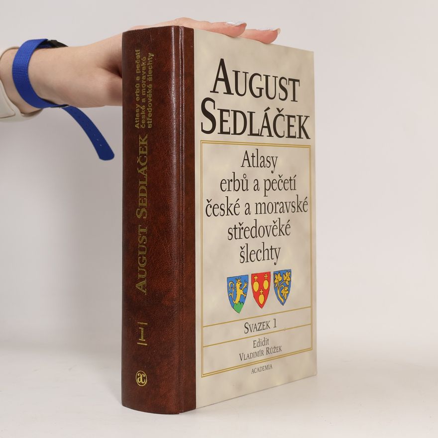Růžek Vladimír Atlasy erbů a pečetí české a moravské středověké šlechty. Svazek 1