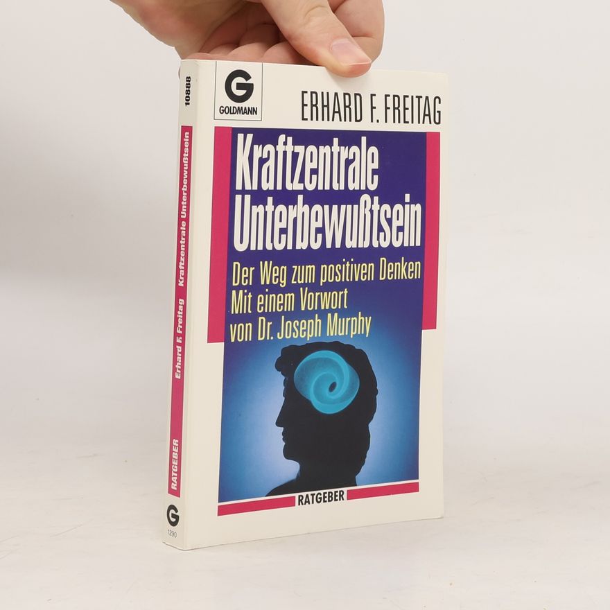 Erhard F. Freitag Kraftzentrale unterbewusstsein