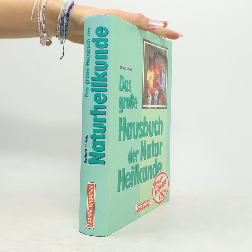 Gerhard Leibold Das grosse Hausbuch der Naturheilkunde