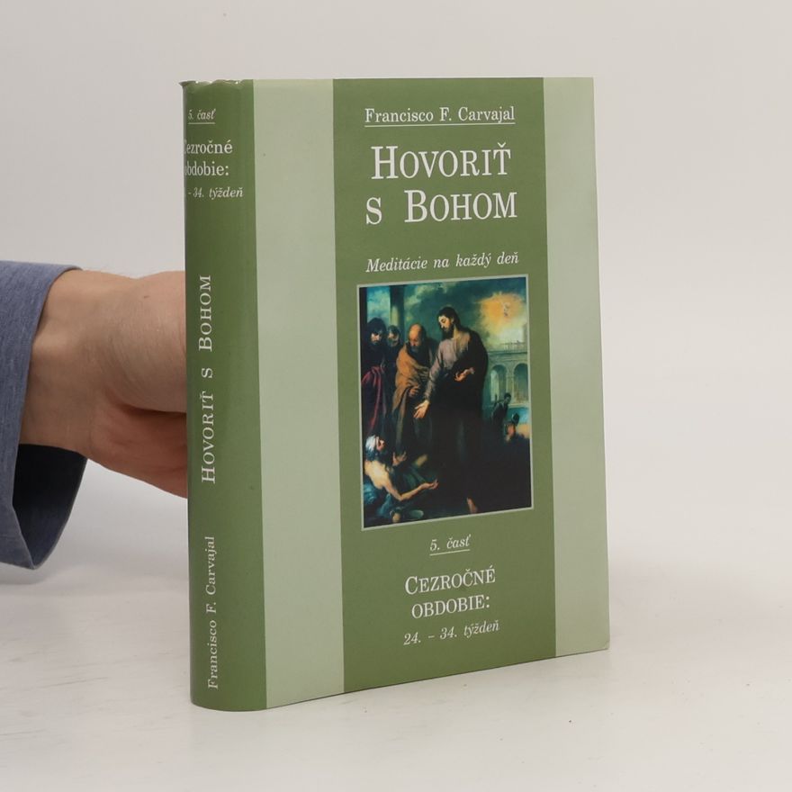 Francisco Fernández Carvajal Hovoriť s Bohom - 5. časť