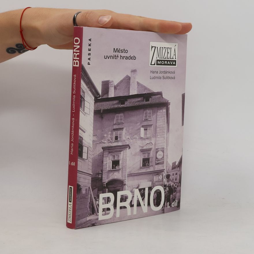Hana Jordánková Brno I. díl: Město uvnitř hradeb