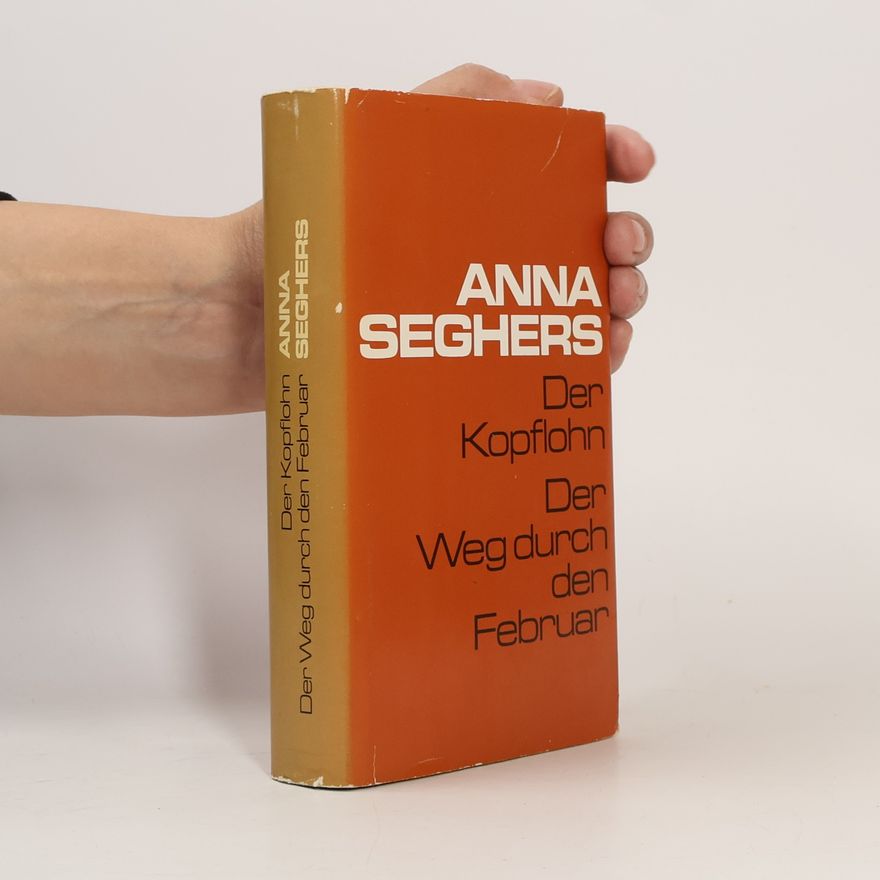 Anna Seghers Der Kopflohn. Der Weg durch den Februar