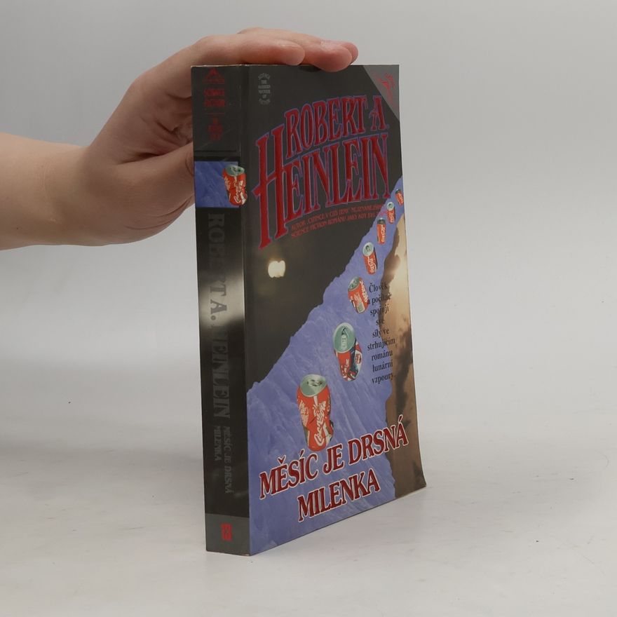 Robert A. Heinlein Měsíc je drsná milenka