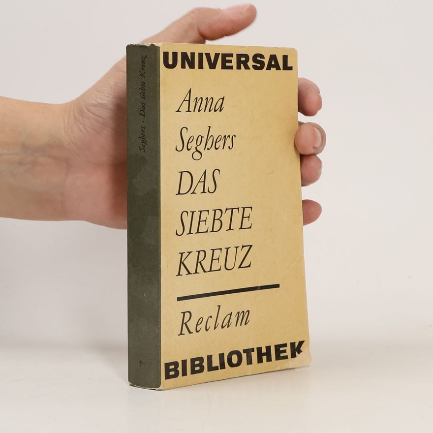 Anna Seghers Das Siebte Kreuz