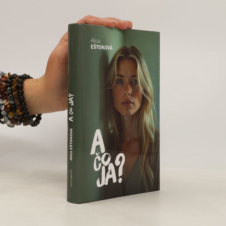 Alica Eštoková A čo ja?