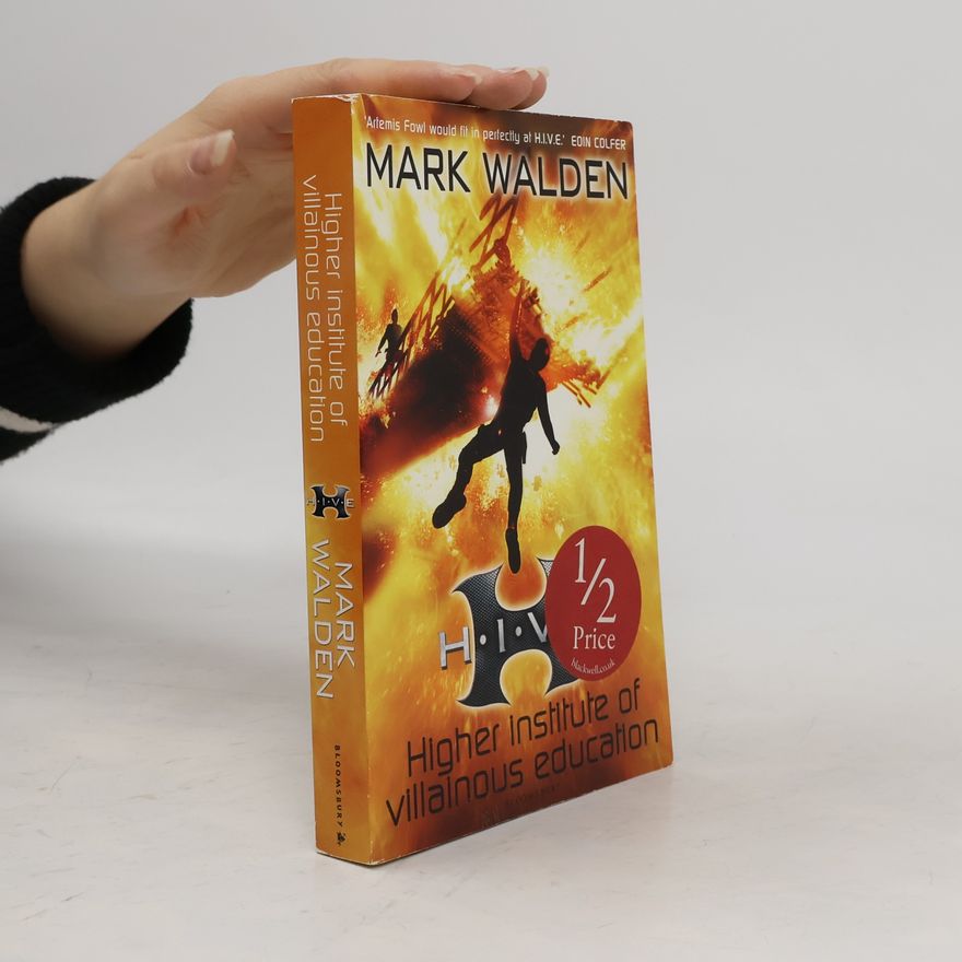 Mark Walden H.I.V.E. (Higher Institute of Villainous Education)