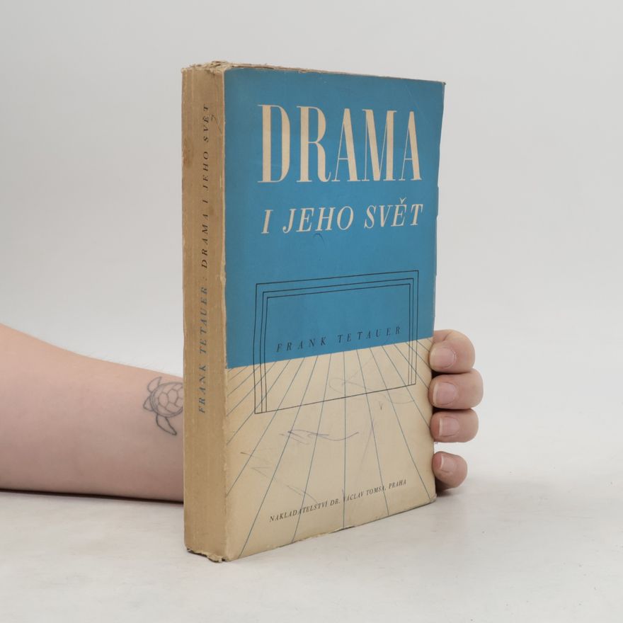 Frank Tetauer Drama i jeho svět