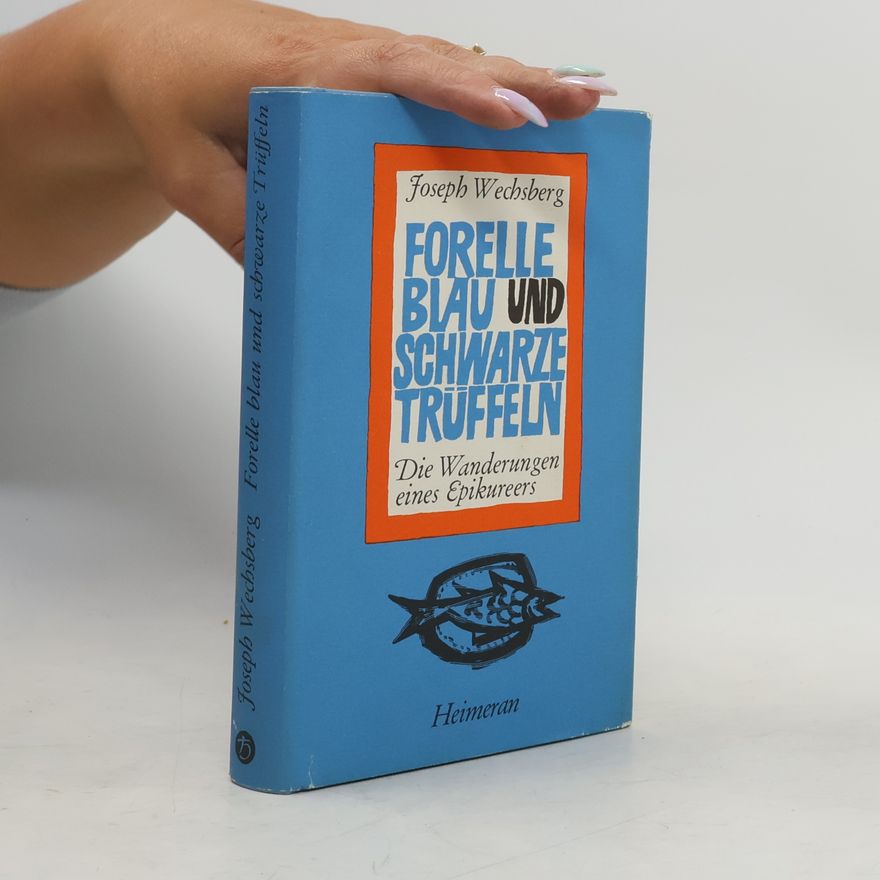 Joseph Wechsberg Forelle blau und schwarze Trüffeln