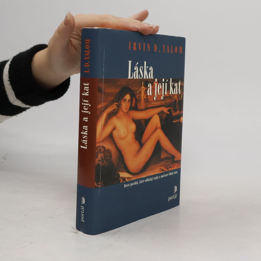 Irvin Yalom Láska a její kat