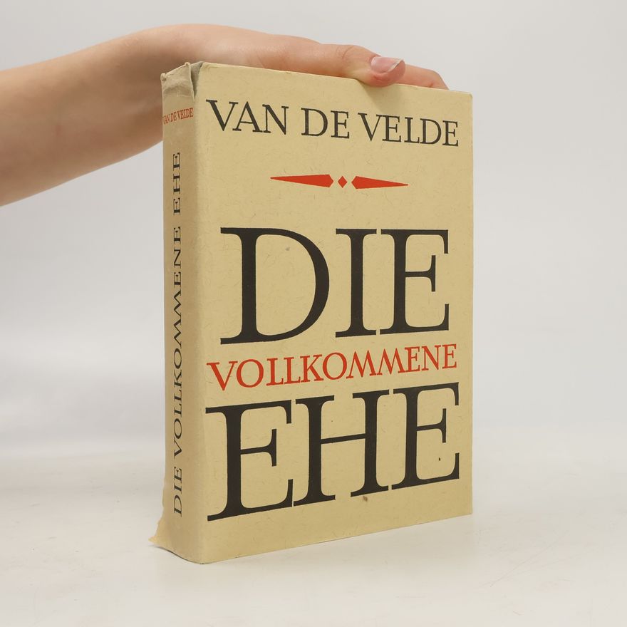 Theodoor Hendrik Van de Velde Die vollkommene Ehe