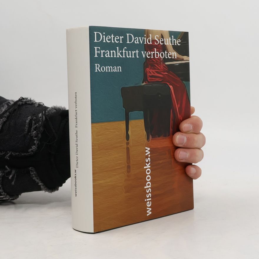 Dieter David Seuthe Frankfurt verboten: Roman