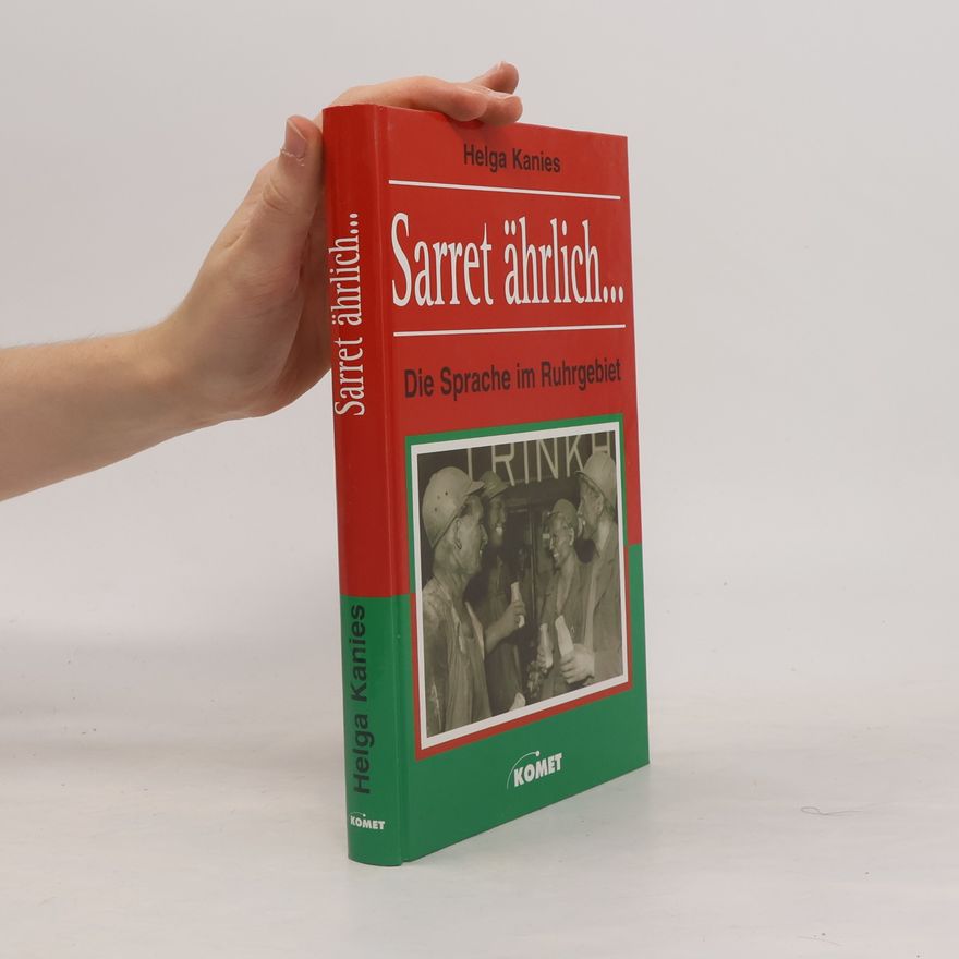 Helga Kanies Sarret ehrlich. Die Sprache im Ruhrgebiet